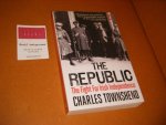 Townshend, Charles - The Republic. The Fight for Irish Independence, 1918-1923