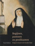 Dirkse, Paul - Begijnen, pastoors en predikanten: Religie en kunst in de Gouden Eeuw
