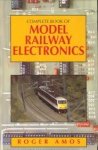 AMOS, ROGER - Complete Book of Model railway Electronics