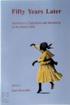 Gert Oostindie [Ed.] - Fifty Years Later Antislavery, Capitalism and Modernity in the Dutch Orbit