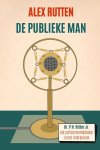 Alex Rutten - De publieke man dr. P.H. Ritter Jr. als cultuurbemiddelaar in het interbellum
