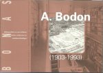 CLAASSEN, Tonny - A. Bodon (1903-1993) - Lichtheid en transparantie - architectuur als dienend ambacht.