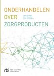Joost Zuurbier, Lilian Manschot - Onderhandelen over zorgproducten