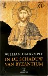 William Dalrymple 43560 - In de schaduw van Byzantium