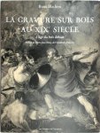 Remi Blachon - La gravure sur bois au XIXe siècle L'âge du bois debout