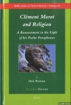 Wursten, Dick - Clement Marot and Religion. A Re-assessment in the Light of his Psalm Paraphrases