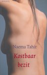Tahir (1970), Naema - Kostbaar bezit - debuut - Kostbaar bezit is het zinderende literaire debuut van Naema Tahir. In een subtiele en sensuele stijl schetst ze de lotgevallen van drie machtige vrouwen - allen verbonden met Nederland - in de Pakistaanse stad Lahore.