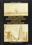 SCHUTTE, PROF. DR. G.J. - Een Hollandse dorpssamenleving in de late achttiende eeuw. De banne Graft 1770-1810.