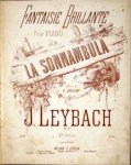 Leybach Joseph: - Fantasia brillante pour piano sur La sonnambula. Opéra de V. Bellini. Op. 27. 2ème édition