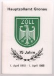 Deutschland - Hauptzollamt Gronau 75 Jahre  -- 1. April 1910 - 1. April 1985