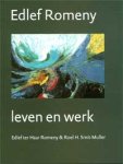 ROMENY -  Haar Romeny, Edlef ter & Roel H. Smit-Muller: - Edlef Romeny, leven en werk.