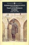 Marcellinus, Ammianus - The Later Roman Empire