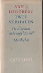 Herzberg, Abel J. - Twee verhalen. De oude man en de engel Azriël. Mordechai (1981)