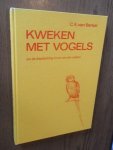 Berkel, C.E. van - Kweken met vogels en de beplanting in en om de voliere