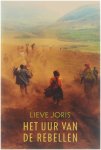 Lieve Joris - Het uur van de rebellen