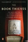 RYDELL, Anders - The Book Thieves. The Nazi Looting of Europe's Libraries and the Race to Return a Literary Inheritance.