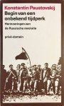PAUSTOVSKIJ, KONSTANTIN. - Begin van een onbekend tijdperk. Herinneringen aan de Russische revolutie.