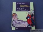 Kay Peter Jankrift. - Mit Gott und schwarzer Maie. Medezin im Mittelalter.