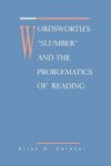 Brian Caraher - Wordsworth's Slumber and the Problematics of Reading