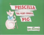 Buxton, Meg - Priscilla the Very Small Pig