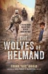 Frank "gus" Biggio - The Wolves of Helmand: a view from inside the den of modern war