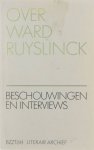Daan Cartens - Over Ward Ruyslinck : beschouwingen en interviews