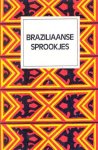 Karlinger, Felix / Freitas, Geraldo de (samenst.) - Braziliaanse sprookjes
