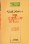 Scholtens, Wim R. - 'Kijk hier Barst de Taal...' Mystiek bij Kierkegaard.