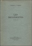 DE FRANCE, Frederic - LES IMPATIENTES.
