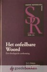 Clements e.a., Ds. G. - Het onfeilbare Woord, deel 2a *nieuw* --- Een theologische verkennig. Semper Reformanda Reeks, deel IIa