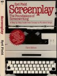 Field, Syd - Screenplay: The Foundations of Screenwriting; A step-by-step guide from concept to finished script