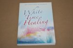 Amanda Wensing-Boerema - White time healing -- Thuiskomen in de witte tijd