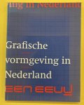 BROOS, KEES. & HEFTING, PAUL. - Grafische vormgeving in Nederland, een eeuw.