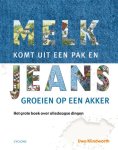 Uwe Klindworth 196616 - Melk komt uit een pak en jeans groeien op een akker het grote boek over alledaagse dingen