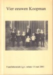Diverse auteurs - Vier Eeuwen Koopman (Venhuizen), Familiekroniek t.g.v. reünie 13 mei 2001, 62 pag. softcover, goede staat