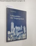Brauer, Gisela: - Lebensbilder der Vergangenheit. Zweihundert Jahre Geschichte einer Westpreussenfamilie