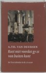 A.Th. van Deursen, A.Th. van Deursen - Rust Niet Voordat Gy Ze Van Buiten Kunt
