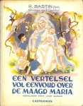 Bastin, R. / Englebert, Y. (tek) - Een vertelsel vol eenvoud over de maagd Maria. Nederlandse tekst Gaby Monden