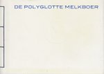 Paaltjens, Piet - De polyglotte melkboer, zijnde Piet Paaltjens' Immortelle XLIX.