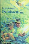 Bruce Brooks - Wisseltruc, de
