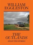 William Eggleston - William eggleston the outlands, selected works