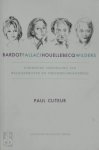 Paul Cliteur 59893 - Bardot, Fallaci, Houellebecq en Wilders gerechtelijke vervolging van religiekritiek en vreemdelingenvrees