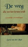 Mast, Sara van der - Mast, Sara van der-De weg die tot het leven leidt (nieuw)