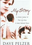 Pelzer, Dave - My Story - A Child called It, The lost Boy, A Man named Dave