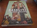 Bazelitz - Baselitz / 50 Jahre Malerei