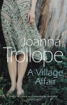 Joanna Trollope - A Village Affair