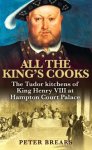 Peter Brears - All the King's Cooks