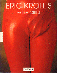 Kroll , Eric - Eric Kroll's Fetish Girls, 199 pag. softcover, erotische foto's, zeer goede staat (tekst in het Engels, Duits en Frans)