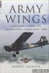 Jackson, Robert - Army Wings. A History of Army Air Observation Flying 1914-1960
