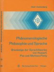 Aschenberg, Heidi. - Phänomenologische Philosophie und Sprache: Grundzüge der Sprachtheorien von Husserl, Pos und Merleau-Ponty.